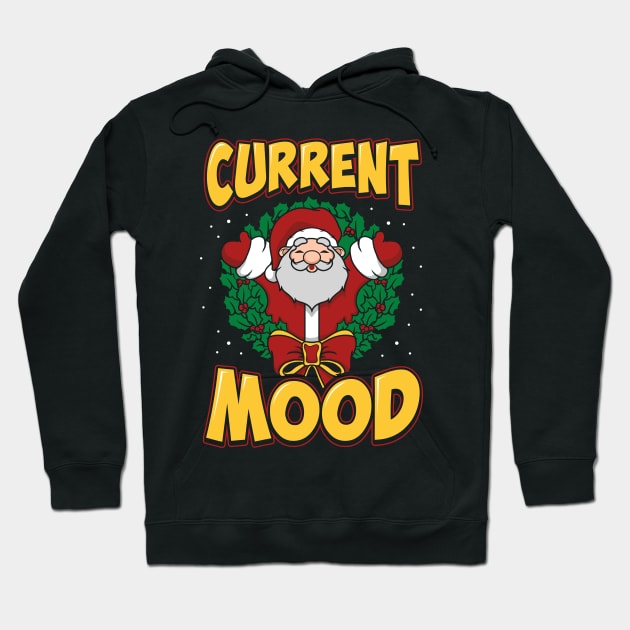 Current Mood (Christmas) Hoodie by KsuAnn